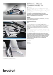 BMW Vision Efficient Dynamics concept car The project Kvadrat textiles have been chosen for the interior of the BMW Vision EfficientDynamics concept car – a revolutionary hybrid vehicle that combines driving pleasure w