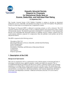 Casualty Actuarial Society Request for Proposals for Educational Study Note on Excess, Deductible, and Individual Risk Rating 01 September 2014 The Casualty Actuarial Society (CAS) Syllabus Committee is seeking to develo