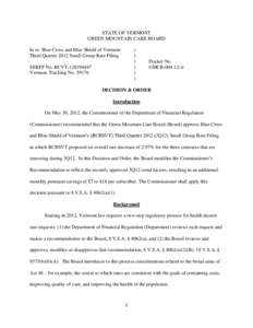 STATE OF VERMONT GREEN MOUNTAIN CARE BOARD In re: Blue Cross and Blue Shield of Vermont Third Quarter 2012 Small Group Rate Filing  )