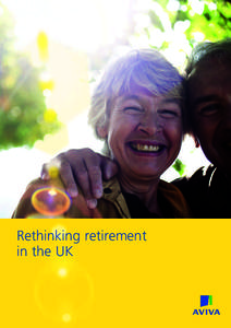 Rethinking retirement in the UK Contents  1. Foreword