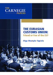 The Eurasian Customs Union: Friend or Foe of the EU? Olga Shumylo-Tapiola