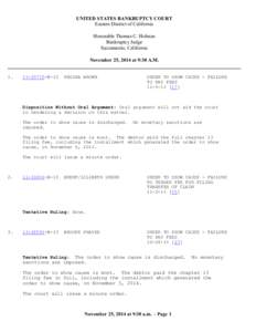 UNITED STATES BANKRUPTCY COURT Eastern District of California Honorable Thomas C. Holman Bankruptcy Judge Sacramento, California November 25, 2014 at 9:30 A.M.