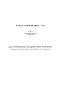 WOMEN AND COMMUNITY SAFETY  Wendy Bell Bell Planning Associates South Australia