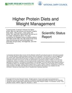 Higher Protein Diets and Weight Management A growing body of research indicates that higher protein diets can help achieve and maintain a healthy body weight. Whey protein, a high quality milk protein, can help build a h