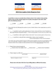 2014 Civic Leaders Circle Response Form  I would like to renew my membership in Citizens Union’s Civic Leaders Circle and help Citizens Union provide needed support for its policy and program work with a 2014 gift in t