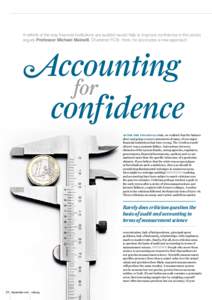 A rethink of the way financial institutions are audited would help to improve confidence in the sector, argues Professor Michael Mainelli, Chartered FCSI. Here, he advocates a new approach Accounting 				 for confidence