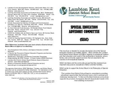 Lambton County Developmental Services, 339 Centre Street, P.O. Box 1210, Petrolia. N0N 1R0 Phone: [removed]Fax: [removed]Website: www.lcds.on.ca Learning Disabilities Association of Chatham-Kent, 285 E. McNaughto