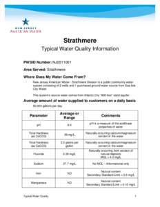 Strathmere Typical Water Quality Information PWSID Number: NJ0511001 Area Served: Strathmere Where Does My Water Come From? New Jersey American Water - Strathmere Division is a public community water