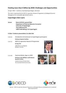 Feeding more than 9 billion by 2050: Challenges and Opportunities 22 April 2015 – Canberra, Australia/Copenhagen, Denmark This event is sponsored by the OECD Co-operative Research Programme on Biological Resource Manag