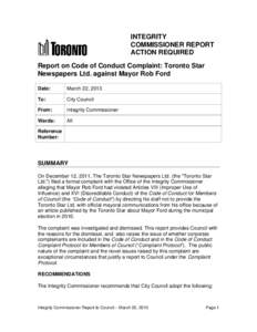INTEGRITY COMMISSIONER REPORT ACTION REQUIRED Report on Code of Conduct Complaint: Toronto Star Newspapers Ltd. against Mayor Rob Ford Date: