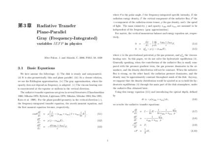 where θ is the polar angle, I the frequency-integrated speciﬁc intensity, E the radiation energy density, F the vertical component of the radiative ﬂux, P the zz-component of the radiation stress tensor, ρ the gas 