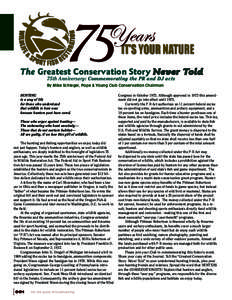 The Greatest Conservation Story Never Told 75th Anniversary: Commemorating the PR and DJ acts By Mike Schlegel, Pope & Young Club Conservation Chairman HUNTING is a way of life for those who understand