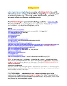 Coming Soon!!! Lakes Region Community College is partnering with College Central to provide job searches, resume posting, contact with local job postings by employers, and 24-hour a day, seven days a week help guides, an