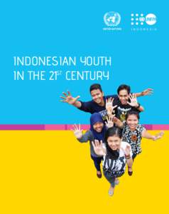 INDONESIAN YOUTH ST IN THE 21 CENTURY INDONESIAN YOUTH IN THE 21ST CENTURY
