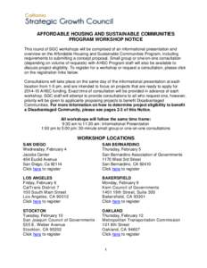 AFFORDABLE HOUSING AND SUSTAINABLE COMMUNITIES PROGRAM WORKSHOP NOTICE This round of SGC workshops will be comprised of an informational presentation and overview on the Affordable Housing and Sustainable Communities Pro