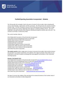 Penfield Sporting Association Incorporated – Website  The PSA provides the oversight of and is the point of contact for the member clubs in dealing with various external bodies, organisations and the community. The PSA