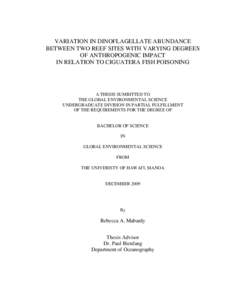 VARIATION IN DINOFLAGELLATE ABUNDANCE BETWEEN TWO REEF SITES WITH VARYING DEGREES OF ANTHROPOGENIC IMPACT IN RELATION TO CIGUATERA FISH POISONING  A THESIS SUMBITTED TO