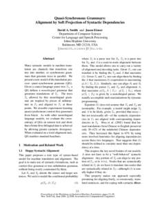 Quasi-Synchronous Grammars: Alignment by Soft Projection of Syntactic Dependencies David A. Smith and Jason Eisner Department of Computer Science Center for Language and Speech Processing Johns Hopkins University