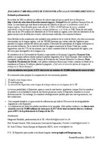 ¡PAGAMOS 17,000 MILLONES DE EUROS POR AÑO A LA ECONOMÍA BRITÁNICA! Estimado parlamentario: En octubre de 2005 se publicó un informe de interés especial que se puede leer en francés en