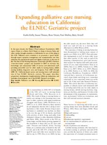 Education  Expanding palliative care nursing education in California: the ELNEC Geriatric project Kathe Kelly, Susan Thrane, Rose Virani, Pam Malloy, Betty Ferrell