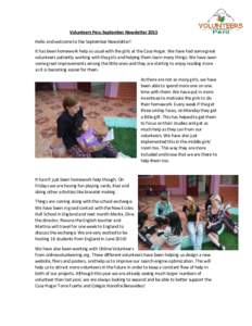 Volunteers Peru September Newsletter 2015 Hello and welcome to the September Newsletter! It has been homework help as usual with the girls at the Casa Hogar. We have had some great volunteers patiently working with the g