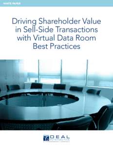 White Paper  Driving Shareholder Value in Sell-Side Transactions with Virtual Data Room Best Practices