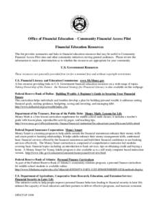 Office of Financial Education –Community Financial Access Pilot Financial Education Resources This list provides summaries and links to financial education resources that may be useful to Community Financial Access Pil