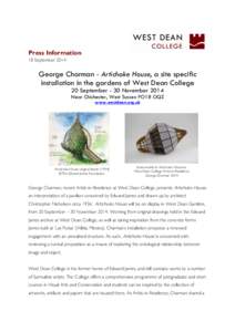 Press Information 18 September 2014 George Charman - Artichoke House, a site specific installation in the gardens of West Dean College 20 September - 30 November 2014