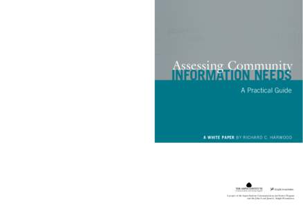 Richard C. Harwood			 Assessing Community Information Needs: A Practical Guide Assessing Community  Information needs