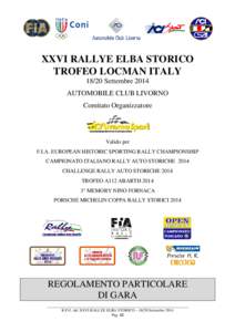 XXVI RALLYE ELBA STORICO TROFEO LOCMAN ITALYSettembre 2014 AUTOMOBILE CLUB LIVORNO Comitato Organizzatore