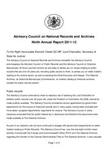 Advisory Council on National Records and Archives Ninth Annual Report[removed]To the Right Honourable Kenneth Clarke QC MP, Lord Chancellor, Secretary of State for Justice: The Advisory Council on National Records and Ar