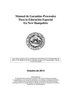 Manual de Garantías Procesales Para la Educación Especial En New Hampshire Este manual se basa en la Ley de Educación para Individuos con Discapacidades de 2004 y en las Reglas de NH para la Educación de Niños con D
