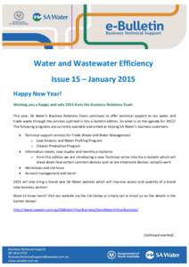 Water and Wastewater Efficiency Issue 15 – January 2015 Happy New Year! Wishing you a happy and safe 2015 from the Business Relations Team This year, SA Water’s Business Relations Team continues to offer technical su