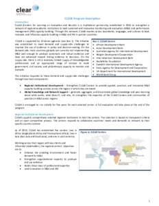 CLEAR Program Description Introduction CLEAR (Centers for Learning on Evaluation and Results) is a multilateral partnership established in 2010 to strengthen a network of regional academic institutions to lead sustained 