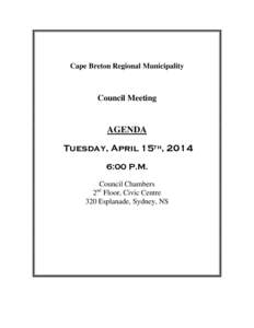 Cape Breton Regional Municipality  Council Meeting AGENDA Tuesday, April 15th, 2014