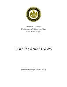 Board of Trustees Institutions of Higher Learning State of Mississippi POLICIES AND BYLAWS