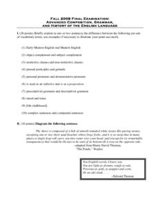 Fall 2008 Final Examination: Advanced Composition, Grammar, and History of the English Language I. (20 points) Briefly explain in one or two sentences the difference between the following ten sets of vocabulary terms; us