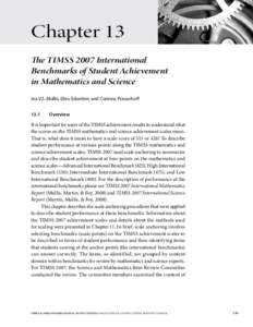 Chapter 13 The TIMSS 2007 International Benchmarks of Student Achievement in Mathematics and Science Ina V.S. Mullis, Ebru Erberber, and Corinna Preuschoff 13.1