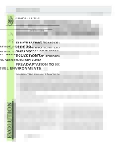 O R I G I NA L A RT I C L E doi:evoFLUCTUATING TEMPERATURE LEADS TO EVOLUTION OF THERMAL GENERALISM AND PREADAPTATION TO NOVEL ENVIRONMENTS