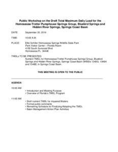 Public Workshop on the Draft Total Maximum Daily Load for the Homosassa-Trotter Pumphouse Springs Group, Bluebird Springs and Hidden River Springs, Springs Coast Basin DATE:  September 30, 2014