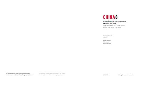 CHINA 8 ZEITGENÖSSISCHE KUNST AUS CHINA AN RHEIN UND RUHR CONTEMPORARY ART FROM CHINA ALONG THE RHINE AND RUHR