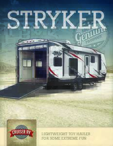 STRYKER  MADE IN THE U.S.A. LIGHTWEIGHT TOY HAULER FOR SOME EXTREME FUN