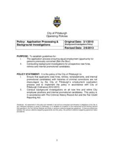 City of Pittsburgh Operating Policies Policy: Application Processing & Background Investigations  Original Date: 