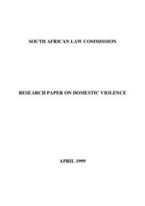 SOUTH AFRICAN LAW COMMISSION  RESEARCH PAPER ON DOMESTIC VIOLENCE APRIL 1999