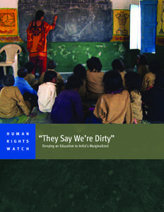 H U M A N R I G H T S W A T C H “They Say We’re Dirty” Denying an Education to India’s Marginalized