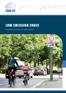LOW Emission Zon es Im m edia te Aid Pa pe r fo r M u nic i p al i t i e s WHAT WILL THE Low e mission ZON E MEAN FOR MY CIT Y OR MUNICIPALIT Y? R educing har mful substances means protecting the health