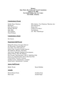 Minutes State Parks, Recreation and Travel Commission August 15-16, 2002 Fort Smith Holiday Inn City Center Fort Smith, Arkansas