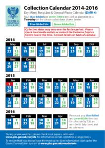 Collection Calendar[removed]Dry Mixed Recyclate & General Waste Calendar (DMR 4) Your blue-lidded and green-lidded bins will be collected on a Thursday on the colour-coded dates shown below: Blue-lidded bin