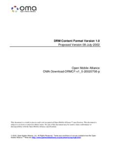 DRM Content Format Version 1.0 Proposed Version 08-July-2002 Open Mobile Alliance OMA-Download-DRMCF-v1_0[removed]p