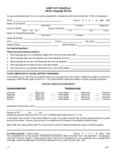 KENT CITY SCHOOLS Home Language Survey As required by federal law, this form must be completed for all students at the time of enrollment. (Title VI Compliance) School:  DATE: